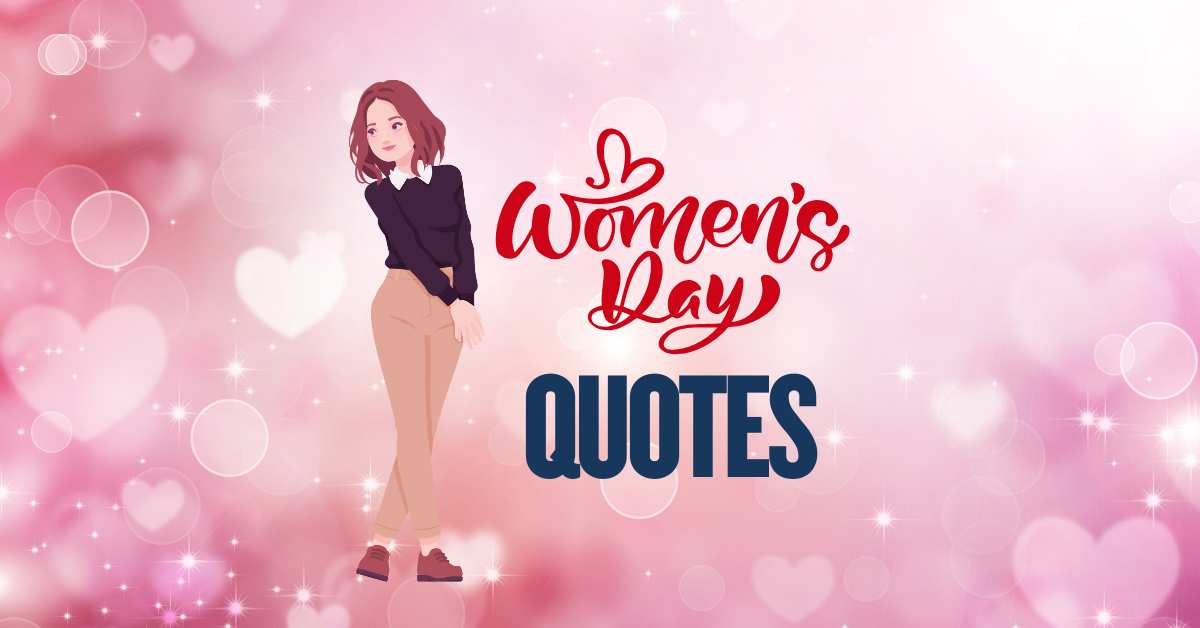 Unique Women's Day Quotes to Empower and Celebrate Her Spirit